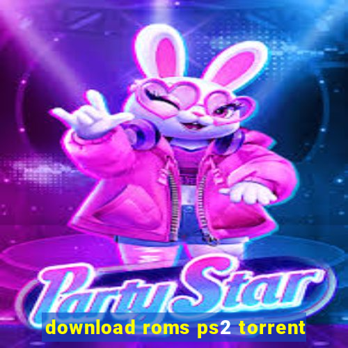 download roms ps2 torrent